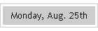Monday, Aug. 25th