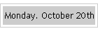 Monday. October 20th