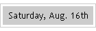 Saturday, Aug. 16th